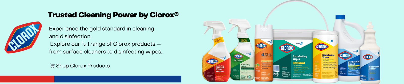 Trusted Cleaning Power by Clorox® (2560 x 1400 px) (400 x 350 px) (1200 x 250 px)